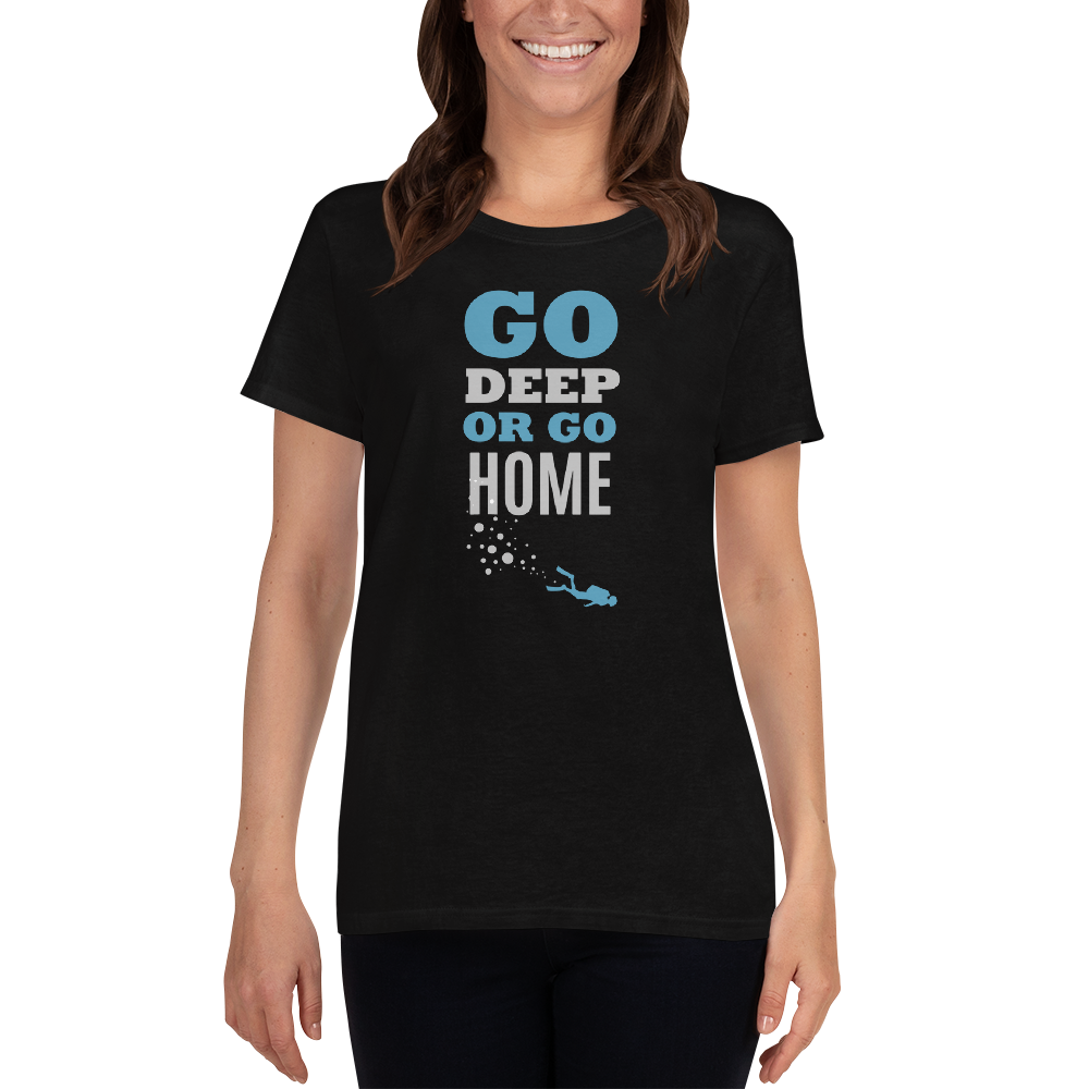T-shirt Dam "GO DEEP OR GO HOME"